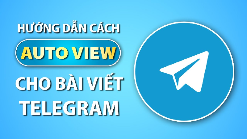 Hướng dẫn tăng view Telegram tự động